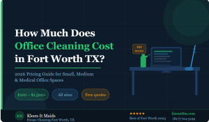 professional office cleaning service Fort Worth TX Kleen-It Maids